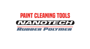 nano tech, rubber polymer, paint cleaning, rubber polymer tools